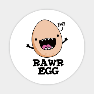 Rawr Egg Cute Roaring Raw Egg Pun Magnet